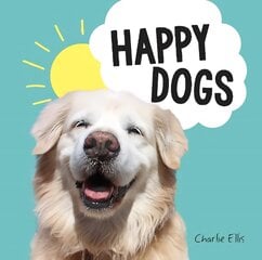 Happy Dogs: Photos of the Happiest Pups and Doggos in the World kaina ir informacija | Knygos apie sveiką gyvenseną ir mitybą | pigu.lt