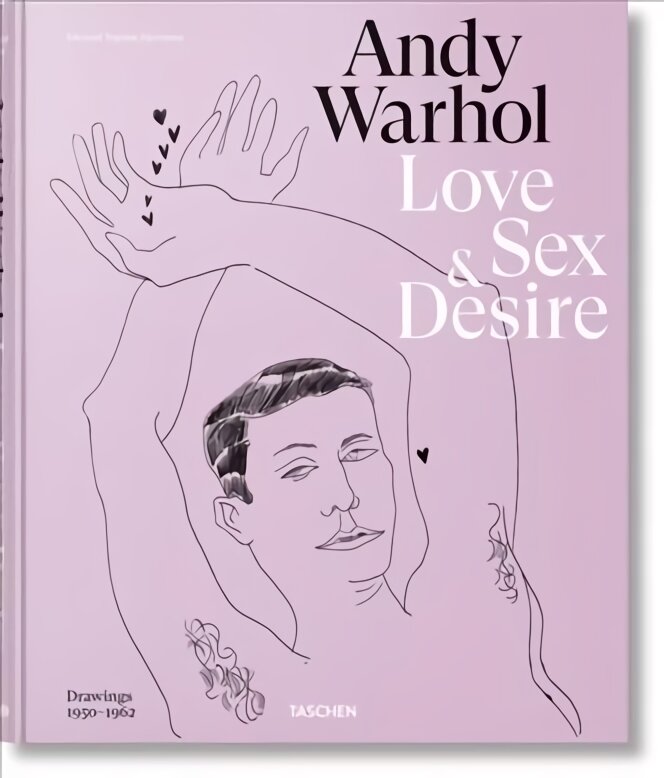 Andy Warhol. Love, Sex, and Desire. Drawings 1950-1962 Multilingual edition цена и информация | Knygos apie meną | pigu.lt