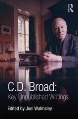 C. D. Broad: Key Unpublished Writings: Key Unpublished Writings цена и информация | Исторические книги | pigu.lt