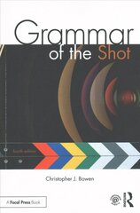 Grammar of the Shot: Fourth Edition 4th edition kaina ir informacija | Knygos apie meną | pigu.lt