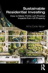 Sustainable Residential Investing: How to Make Profits with Positive Impacts from UK Property kaina ir informacija | Socialinių mokslų knygos | pigu.lt