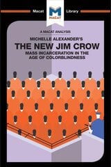 Analysis of Michelle Alexander's The New Jim Crow: Mass Incarceration in the Age of Colorblindness kaina ir informacija | Socialinių mokslų knygos | pigu.lt