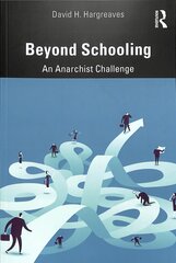 Beyond Schooling: An Anarchist Challenge kaina ir informacija | Socialinių mokslų knygos | pigu.lt
