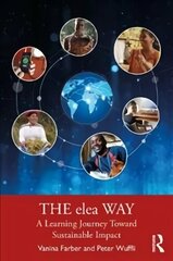 elea Way: A Learning Journey Toward Sustainable Impact цена и информация | Энциклопедии, справочники | pigu.lt