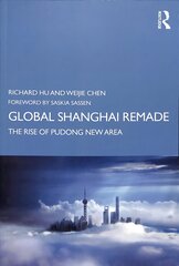 Global Shanghai Remade: The Rise of Pudong New Area kaina ir informacija | Enciklopedijos ir žinynai | pigu.lt