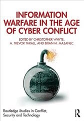 Information warfare in the age of cyber conflict цена и информация | Книги по социальным наукам | pigu.lt