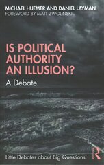 Is Political Authority an Illusion?: A Debate kaina ir informacija | Socialinių mokslų knygos | pigu.lt