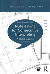 Note-taking for Consecutive Interpreting: A Short Course 2nd edition kaina ir informacija | Užsienio kalbos mokomoji medžiaga | pigu.lt