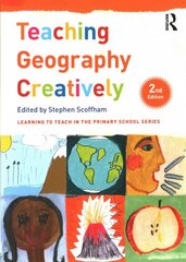 Teaching Geography Creatively 2nd edition kaina ir informacija | Socialinių mokslų knygos | pigu.lt