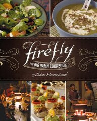 Firefly - The Big Damn Cookbook kaina ir informacija | Knygos apie meną | pigu.lt