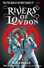 Rivers of London Volume 3: Black Mould, Book 3, Black Mould kaina ir informacija | Fantastinės, mistinės knygos | pigu.lt