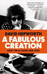 Fabulous Creation: How the LP Saved Our Lives цена и информация | Книги об искусстве | pigu.lt