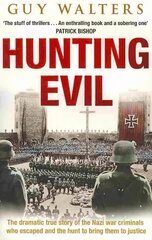 Hunting Evil: How the Nazi War Criminals Escaped and the Hunt to Bring Them to Justice kaina ir informacija | Istorinės knygos | pigu.lt