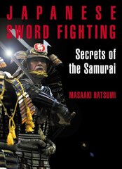 Japanese Sword Fighting: Secrets of the Samurai цена и информация | Книги о питании и здоровом образе жизни | pigu.lt