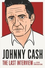 Johnny Cash: The Last Interview: And Other Conversations kaina ir informacija | Knygos apie meną | pigu.lt