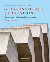 UCL Institute of Education: From Training College to Global Institution 2nd edition цена и информация | Книги по социальным наукам | pigu.lt