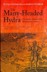 Many-Headed Hydra: The Hidden History of the Revolutionary Atlantic Revised ed. kaina ir informacija | Istorinės knygos | pigu.lt