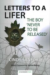 Letters to a Lifer: The Boy 'Never to be Released' kaina ir informacija | Socialinių mokslų knygos | pigu.lt