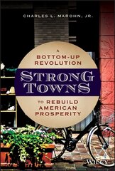 Strong Towns - A Bottom-Up Revolution to Rebuild American Prosperity: A Bottom-Up Revolution to Rebuild American Prosperity kaina ir informacija | Socialinių mokslų knygos | pigu.lt