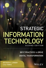 Strategic Information Technology: Best Practices to Drive Digital Transformation 2nd Edition kaina ir informacija | Ekonomikos knygos | pigu.lt