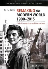 Remaking the Modern World 1900-2015 - Global Connections and Comparisons: Global Connections and Comparisons цена и информация | Исторические книги | pigu.lt