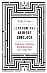 Confronting Climate Gridlock: How Diplomacy, Technology, and Policy Can Unlock a Clean Energy Future kaina ir informacija | Socialinių mokslų knygos | pigu.lt