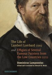 Life of Lambert Lombard (1565); and Effigies of Several Famous Painters from the Low Countries (1572) цена и информация | Книги об искусстве | pigu.lt