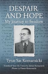 Despair and Hope: My journey to freedom kaina ir informacija | Biografijos, autobiografijos, memuarai | pigu.lt