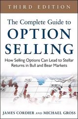 Complete Guide to Option Selling: How Selling Options Can Lead to Stellar Returns in Bull and Bear Markets: How Selling Options Can Lead to Stellar Returns in Bull and Bear Markets 3rd edition kaina ir informacija | Ekonomikos knygos | pigu.lt