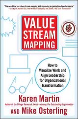 Value Stream Mapping: How to Visualize Work and Align Leadership for Organizational Transformation: Using Lean Business Practices to Transform Office and Service Environments цена и информация | Книги по экономике | pigu.lt