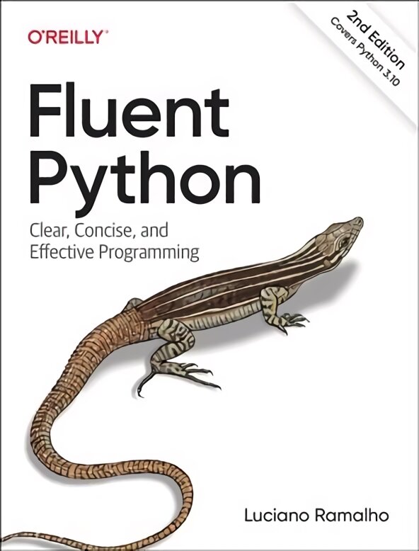 Fluent Python: Clear, Concise, and Effective Programming 2nd Revised edition kaina ir informacija | Ekonomikos knygos | pigu.lt