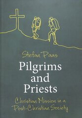 Pilgrims and Priests: Christian Mission in a Post-Christian Society kaina ir informacija | Dvasinės knygos | pigu.lt