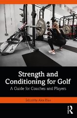 Strength and Conditioning for Golf: A Guide for Coaches and Players kaina ir informacija | Knygos apie sveiką gyvenseną ir mitybą | pigu.lt