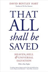 That All Shall Be Saved: Heaven, Hell, and Universal Salvation цена и информация | Духовная литература | pigu.lt