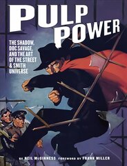 Pulp Power: The Shadow, Doc Savage, and the Art of the Street & Smith Universe kaina ir informacija | Knygos apie meną | pigu.lt