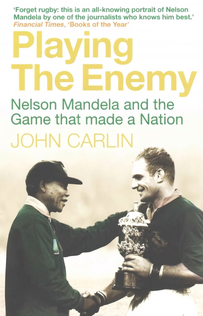 Playing the Enemy: Nelson Mandela and the Game That Made a Nation Tie-In - (Now filmed as Invictus) kaina ir informacija | Knygos apie sveiką gyvenseną ir mitybą | pigu.lt