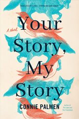 Your Story, My Story: A Novel kaina ir informacija | Fantastinės, mistinės knygos | pigu.lt