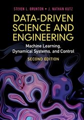 Data-Driven Science and Engineering: Machine Learning, Dynamical Systems, and Control 2nd Revised edition kaina ir informacija | Ekonomikos knygos | pigu.lt