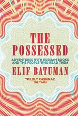Possessed: Adventures with Russian Books and the People Who Read Them kaina ir informacija | Istorinės knygos | pigu.lt