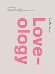Loveology: God. Love. Marriage. Sex. And the Never-Ending Story of Male and Female. kaina ir informacija | Dvasinės knygos | pigu.lt
