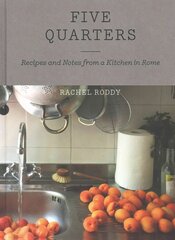 Five Quarters: Recipes and Notes from a Kitchen in Rome kaina ir informacija | Receptų knygos | pigu.lt