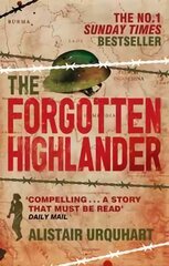 Forgotten Highlander: My Incredible Story of Survival During the War in the Far East kaina ir informacija | Istorinės knygos | pigu.lt