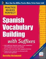 Practice Makes Perfect Spanish Vocabulary Building with Suffixes kaina ir informacija | Užsienio kalbos mokomoji medžiaga | pigu.lt