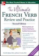 Ultimate French Verb Review and Practice: Mastering Verbs and Sentence Building for Confident Communication 2nd edition kaina ir informacija | Užsienio kalbos mokomoji medžiaga | pigu.lt