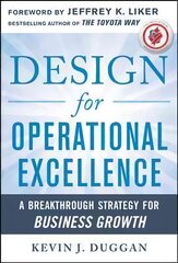 Design for Operational Excellence: A Breakthrough Strategy for Business Growth: A Breakthrough Strategy for Business Growth kaina ir informacija | Ekonomikos knygos | pigu.lt