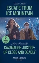 Escape From Ice Mountain / Cavanaugh Justice: Up Close And Deadly: Escape from Ice Mountain / Cavanaugh Justice: Up Close and Deadly (Cavanaugh Justice) kaina ir informacija | Fantastinės, mistinės knygos | pigu.lt