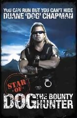 You Can Run But You Can't Hide: Star of Dog the Bounty Hunter kaina ir informacija | Biografijos, autobiografijos, memuarai | pigu.lt