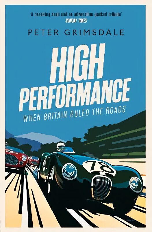 High Performance: When Britain Ruled the Roads цена и информация | Knygos apie sveiką gyvenseną ir mitybą | pigu.lt