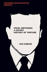 Cruel Britannia: A Secret History of Torture цена и информация | Книги по социальным наукам | pigu.lt