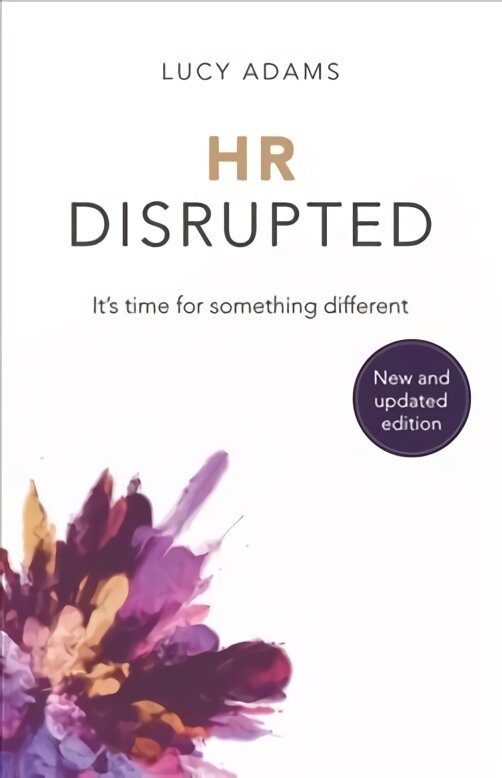 HR Disrupted: It's time for something different (2nd Edition) 2nd Edition kaina ir informacija | Ekonomikos knygos | pigu.lt